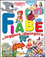 Fiabe da leggere e dipingere. Ediz. illustrata