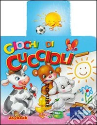 Giochi da cuccioli. Ediz. illustrata libro