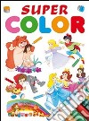 Super color. Ediz. illustrata libro