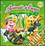 Animali di Esopo. Ediz. illustrata libro