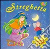 Streghetta. Ediz. illustrata libro