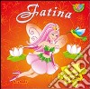 Fatina. Ediz. illustrata libro