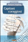 Capitani coraggiosi libro di Kipling Rudyard