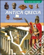 Antica Grecia. Ediz. illustrata libro