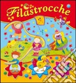 Filastrocche. Ediz. illustrata libro