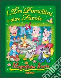 I tre porcellini e altre favole libro