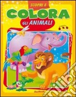 Scopri e colora gli animali. Ediz. illustrata libro