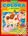 Scopri e colora la fattoria. Ediz. illustrata libro