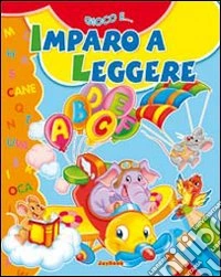 Imparo a leggere. Ediz. illustrata