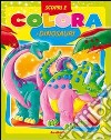 Scopri e colora i dinosauri. Ediz. illustrata libro