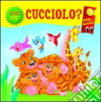 Cosa fa il cucciolo? libro