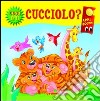 Cosa fa il cucciolo? libro