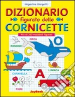 Dizionario figurato delle cornicette. Ediz. illustrata libro