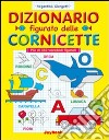 Dizionario figurato delle cornicette. Ediz. illustrata libro di Giorgetti Argentina