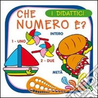 Che numero è? Ediz. illustrata