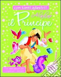 Aladino il principe. Con stickers libro
