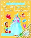 Magie con la fata turchina. Con stickers libro