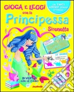 Principessa Sirenetta. Con stickers