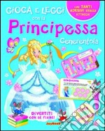 Principessa Cenerentola. Con stickers libro