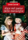 Alice nel paese delle meraviglie libro