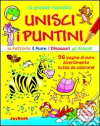 Unisci i puntini: La fattoria-Il mare-I dinosauri-Gli animali libro