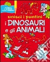 I dinosauri e gli animali libro