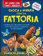 Gioca e impara con la fattoria. Con adesivi libro