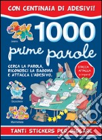 1000 prime parole stickers. Ediz. illustrata libro