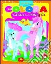 I cavalli e i pony. Ediz. illustrata libro