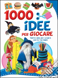 1000 idee per giocare