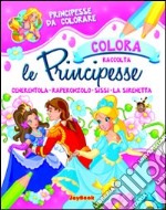 Colora le principesse. Ediz. illustrata libro