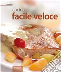 Cucina facile e veloce