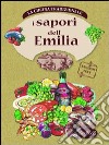 I Sapori dell'Emilia libro di Ferrari Ambra