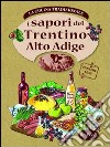 I Sapori del Trentino Alto Adige libro