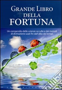 Il libro completo della fortuna