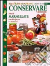 Conservare verdure e fare marmellate libro