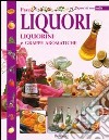 Fare liquori, liquorini e grappe aromatiche libro