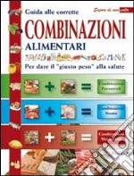 Guida alle corrette combinazioni alimentari libro