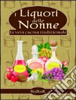 I liquori delle nonne