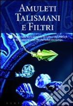 Amuleti talismani e filtri