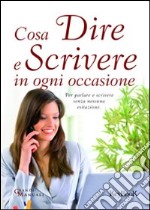 Cosa dire e scrivere in ogni occasione