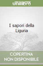 I sapori della Liguria libro