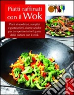 Piatti raffinati con il wok libro