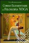 Corso elementare di filosofia yoga libro