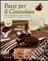 Pazzi per il cioccolato libro