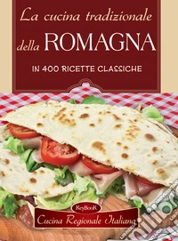 La cucina tradizionale della Romagna