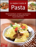 Le migliori ricette di pasta libro