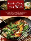 Piatti raffinati con il wok libro