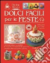 Dolci facili per le feste libro