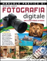 Manuale pratico di fotografia digitale libro